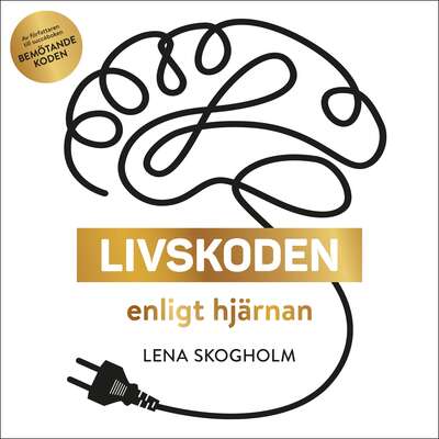 Livskoden enligt hjärnan - Lena Skogholm.