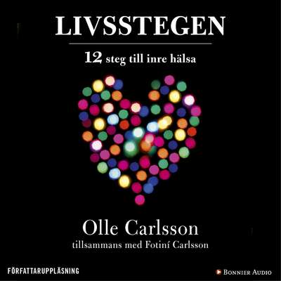 Livsstegen : 12 steg till inre hälsa - Olle Carlsson och Fotiní Carlsson.