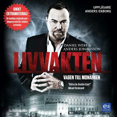 Livvakten - vägen till monarken - Daniel Webb och Anders Johansson.