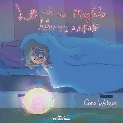 Lo och den magiska nattlampan - Cora Watson.