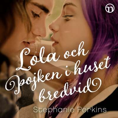 Lola och pojken i huset bredvid - Stephanie Perkins.