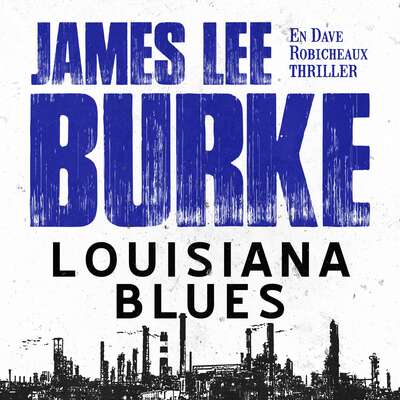 Louisiana blues - James Lee Burke.