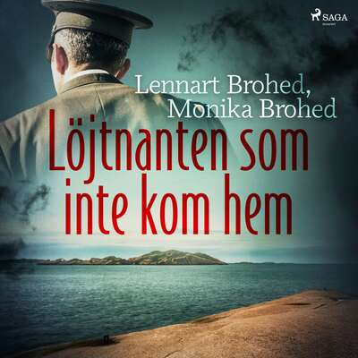 Löjtnanten som inte kom hem - Lennart Brohed och Monika Brohed.