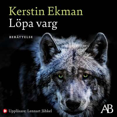 Löpa varg - Kerstin Ekman.