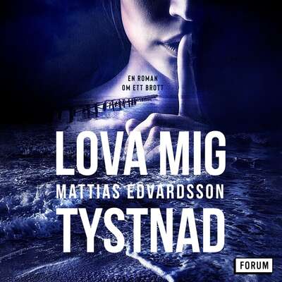 Lova mig tystnad - Mattias Edvardsson.