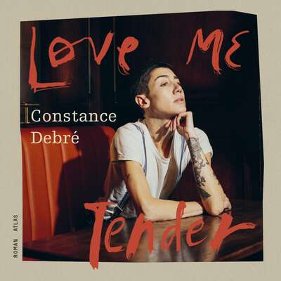 Love Me Tender - Constance Debré.