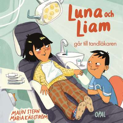 Luna och Liam går till tandläkaren - Malin Stehn.