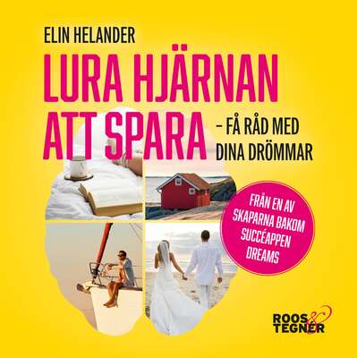 Lura hjärnan att spara – få råd med dina drömmar