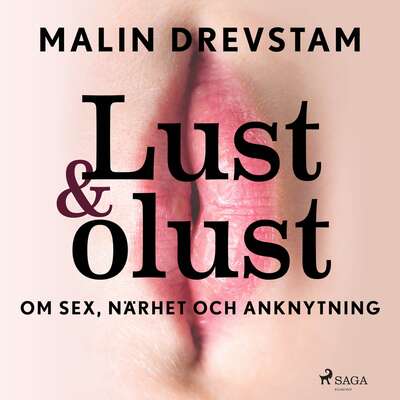 Lust & olust : om sex, närhet och anknytning