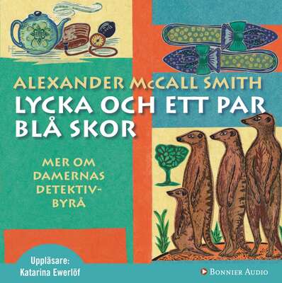 Lycka och ett par blå skor - Alexander McCall Smith.