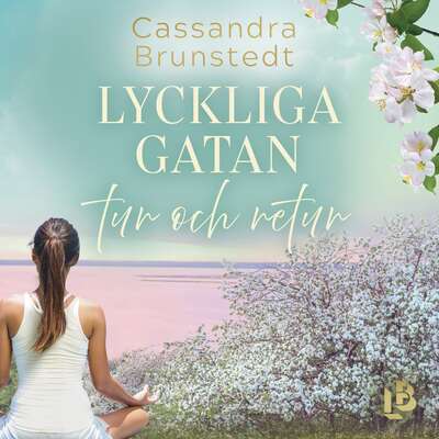 Lyckliga gatan tur och retur - Cassandra Brunstedt.