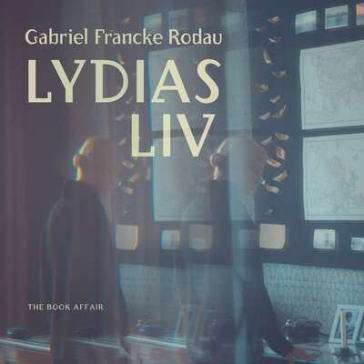 Lydias liv - Gabriel Francke Rodau.