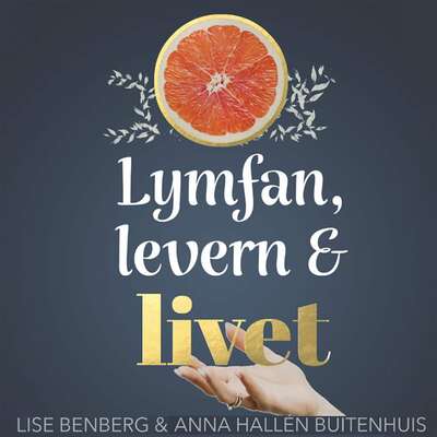 Lymfan, levern & livet - Anna Hallén Buitenhuis och Lise Benberg.