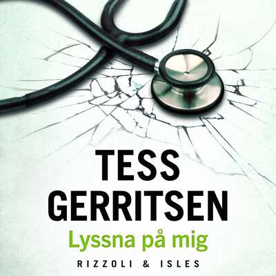 Lyssna på mig - Tess Gerritsen.