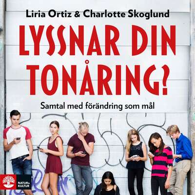 Lyssnar din tonåring? : Samtal med förändring som mål