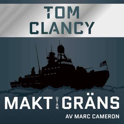 Makt utan gräns - Tom Clancy och Marc Cameron.