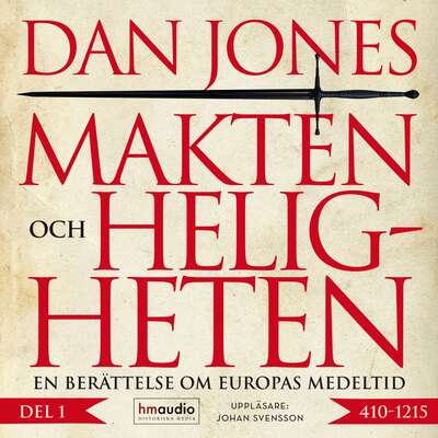 Makten och heligheten : 410–1215 - Dan Jones.