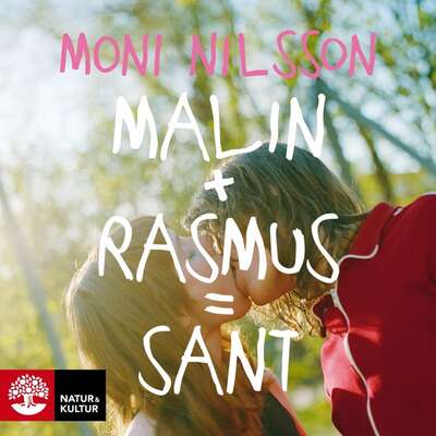 Malin + Rasmus = sant - Moni Nilsson.