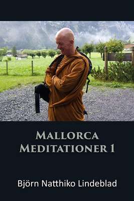 Mallorca Meditationer 1 - Björn Natthiko Lindeblad.