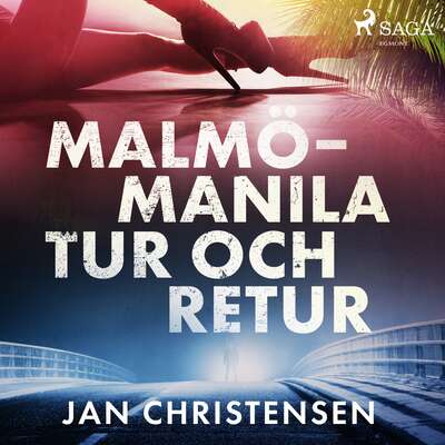 Malmö - Manila, tur och retur - Jan Christensen.