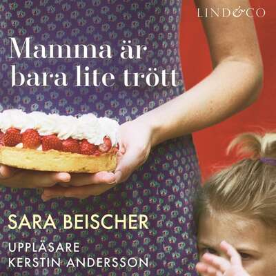 Mamma är bara lite trött - Sara Beischer.