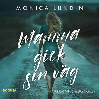 Mamma gick sin väg - Monica Lundin.