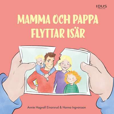 Mamma och pappa flyttar isär - Annie Hagvall Einarsrud.