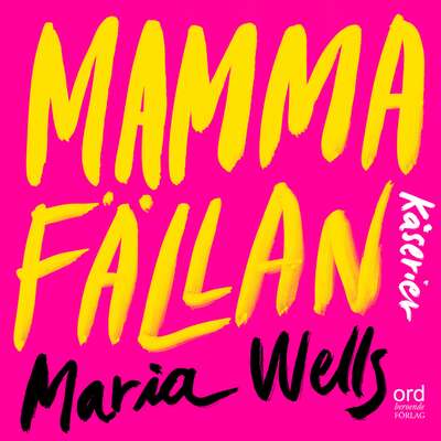 Mammafällan - Maria Wells.