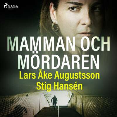 Mamman och mördaren - Lars Åke Augustsson och Stig Hansén.