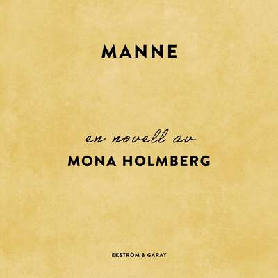 Manne - Mona Holmberg.