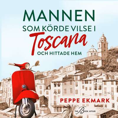 Mannen som körde vilse i Toscana - Peppe Ekmark.