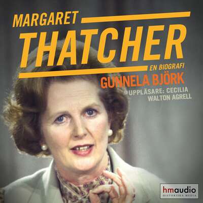 Margaret Thatcher : en biografi - Gunnela Björk.