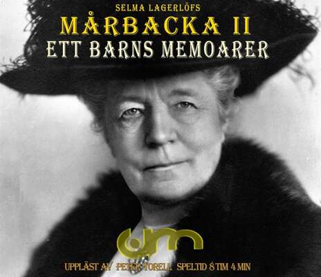 Mårbacka II / Ett barns memoarer - Selma Lagerlöf.