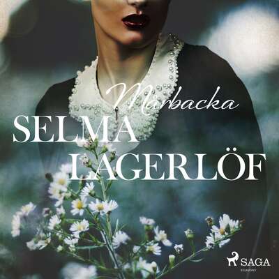 Mårbacka - Selma Lagerlöf.