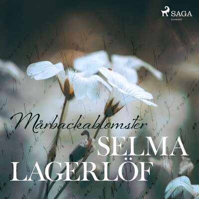 Mårbackablomster - Selma Lagerlöf.