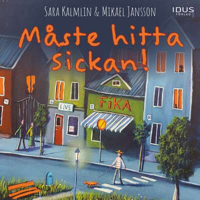 Måste hitta Sickan! - Sara Kalmlin.