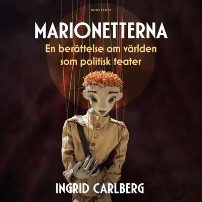 Marionetterna : en berättelse om världen som politisk teater