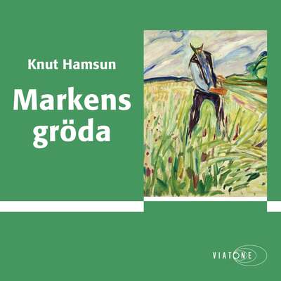 Markens gröda - Knut Hamsun.