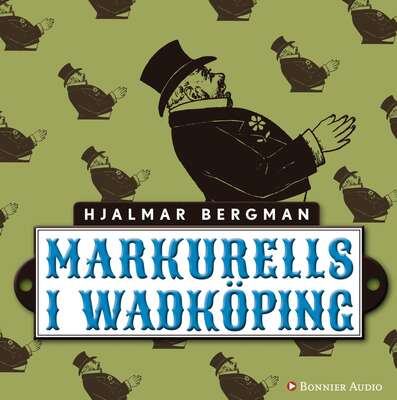 Markurells i Wadköping - Hjalmar Bergman.