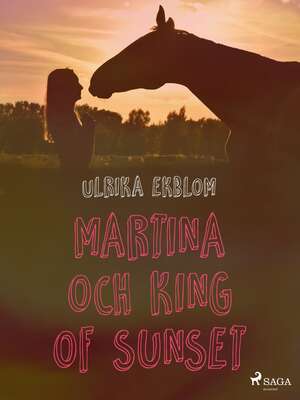 Martina och King of Sunset - Ulrika Ekblom.