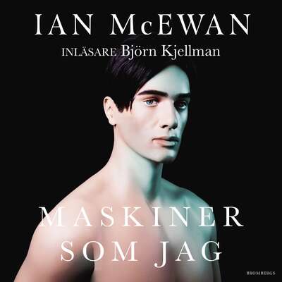 Maskiner som jag - Ian McEwan.