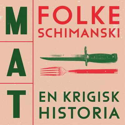 Mat: En krigisk historia - Folke Schimanski.