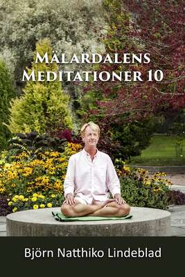 Mälardalens Meditationer 10 - Björn Natthiko Lindeblad.