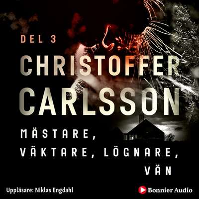 Mästare, väktare, lögnare, vän - Christoffer Carlsson.