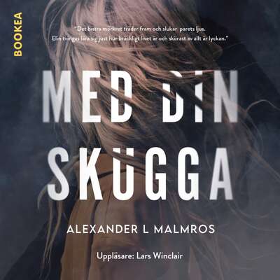 Med din skugga - Alexander L. Malmros.