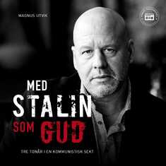 Med Stalin som Gud - Tre tonår i en kommunistisk sekt