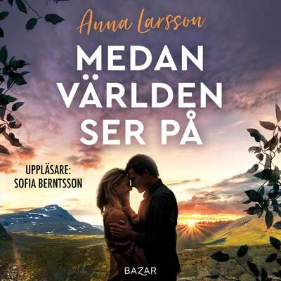 Medan världen ser på - Anna Larsson.