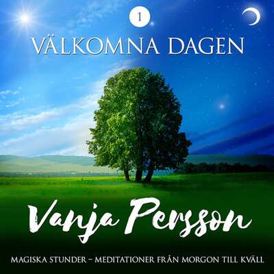 Meditation – Välkomna dagen - Vanja Persson.