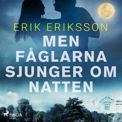 Men fåglarna sjunger om natten - Erik Eriksson.