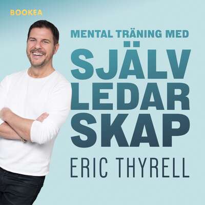 Mental träning med självledarskap - Eric Thyrell.